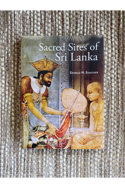Sacred Sites of Sri Lanka - Donald M. Stadtner